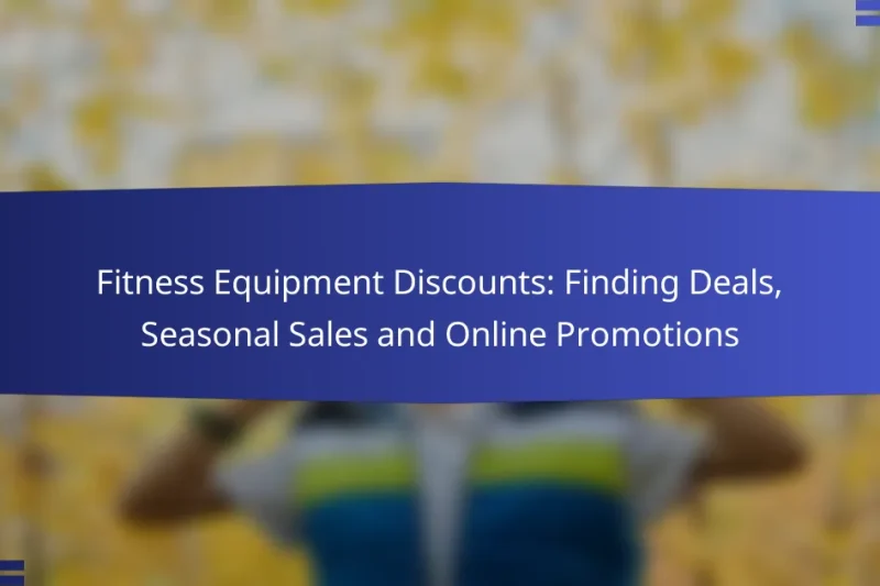 Fitness Equipment Discounts: Finding Deals, Seasonal Sales and Online Promotions