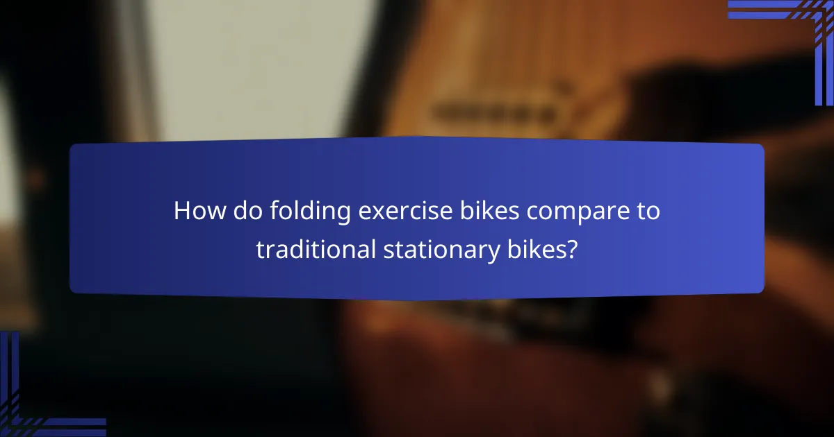 How do folding exercise bikes compare to traditional stationary bikes?