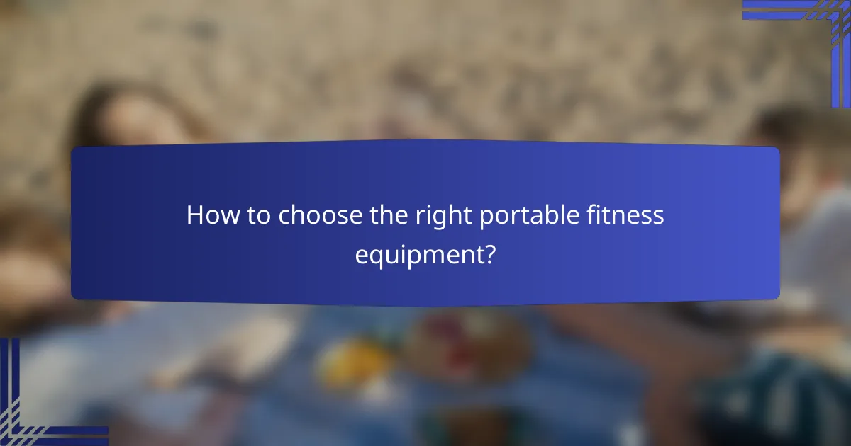 How to choose the right portable fitness equipment?