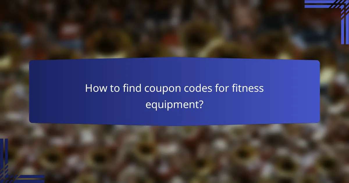 How to find coupon codes for fitness equipment?