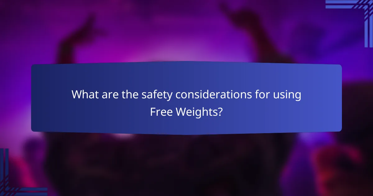 What are the safety considerations for using Free Weights?