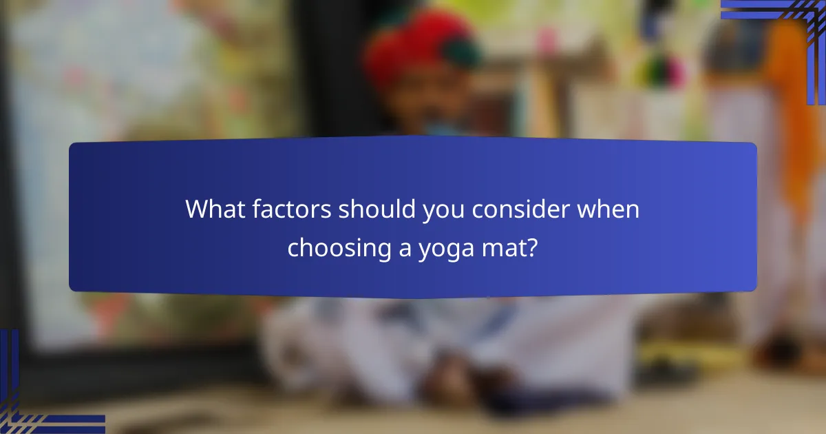 What factors should you consider when choosing a yoga mat?