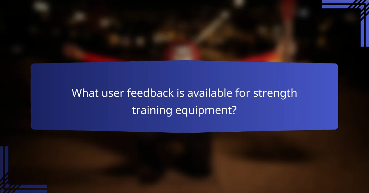 What user feedback is available for strength training equipment?